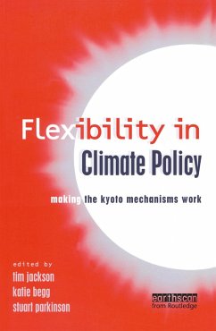 Flexibility in Global Climate Policy (eBook, ePUB) - Jackson, Tim; Parkinson, Stuart