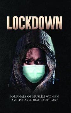 Cover Lockdown   Journals of Muslim Women Amidst a Global Pandemic (eBook, ePUB)
