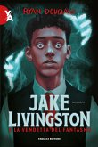 Jake Livingston e la vendetta del fantasma (eBook, ePUB)
