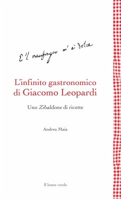 L’infinito gastronomico di Giacomo Leopardi (eBook, ePUB) - Maia, Andrea