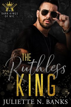 The Ruthless King (The Dark Kings of NYC, #2) (eBook, ePUB) - Banks, Juliette N