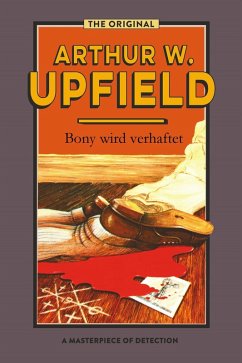 Bony wird verhaftet (eBook, ePUB) - Upfield, Arthur W.