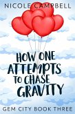How One Attempts to Chase Gravity (eBook, ePUB)