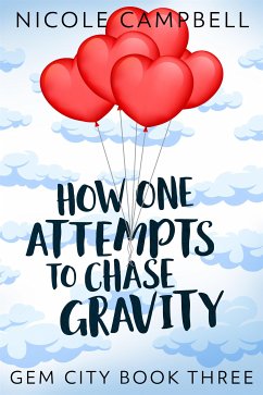 How One Attempts to Chase Gravity (eBook, ePUB) - Campbell, Nicole