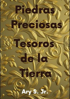 Piedras Preciosas Tesoros de la Tierra (eBook, ePUB) - S., Ary