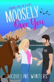 Moosely Over You (Finding Love in Alaska, #6) (eBook, ePUB)