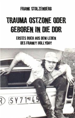 Trauma Ostzone oder geboren in die DDR (eBook, ePUB) - Stolzenberg, Frank