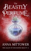 The Beastly Perfume (The Salon of Enchanted Beauty, #4) (eBook, ePUB)