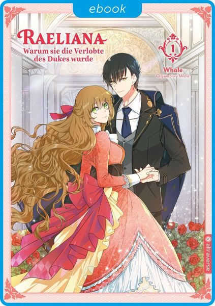 Raeliana - Warum sie die Verlobte des Dukes wurde 01 (eBook, ePUB) Raeliana - Warum sie die Verlobte des Dukes wurde 01 (eBook, ePUB)