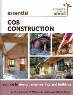 Essential Cob Construction (eBook, ePUB) - Dente, Anthony; Smith, Michael G.; Burke, Massey