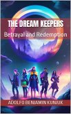 The Dream Keepers: Betrayal and Redemption (eBook, ePUB)