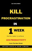 Kill Procrastination in One Week (PERSONAL DEVELOPMENT, #1) (eBook, ePUB)