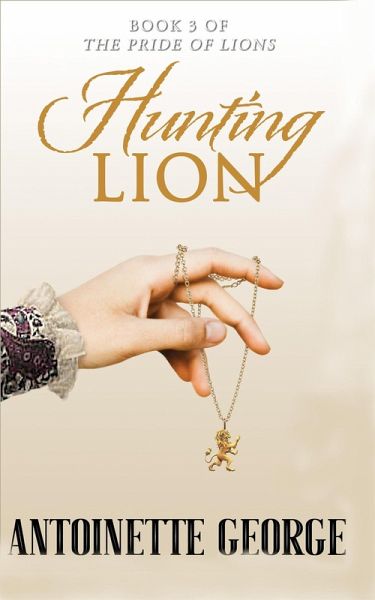 Hunting Lion (Pride of Lions, #3) (eBook, ePUB) Hunting Lion (Pride of Lions, #3) (eBook, ePUB)