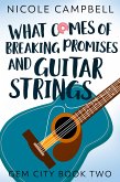 What Comes of Breaking Promises and Guitar Strings (eBook, ePUB)