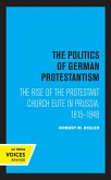 The Politics of German Protestantism (eBook, ePUB)