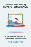 Your First Year Teaching Computer Science (eBook, ePUB)