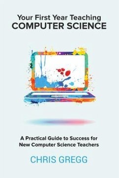 Your First Year Teaching Computer Science (eBook, ePUB) - Gregg, Chris