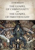 The Gospel of Christianity and the Gospel of Freethought (eBook, ePUB) The Gospel of Christianity and the Gospel of Freethought (eBook, ePUB)