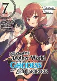 Full Clearing Another World under a Goddess with Zero Believers: Volume 7 (eBook, ePUB)