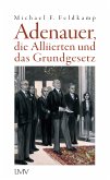 Adenauer, die Alliierten und das Grundgesetz (eBook, ePUB)