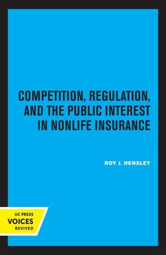 Competition, Regulation, and the Public Interest in Nonlife Insurance (eBook, ePUB) - Hensley, Roy J.