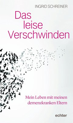 Das leise Verschwinden (eBook, ePUB) - Schreiner, Ingrid