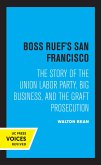 Boss Ruef's San Francisco (eBook, ePUB)