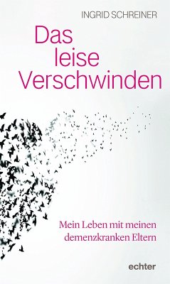 Das leise Verschwinden (eBook, PDF) - Schreiner, Ingrid