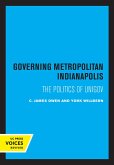 Governing Metropolitan Indianapolis (eBook, ePUB) Governing Metropolitan Indianapolis (eBook, ePUB)