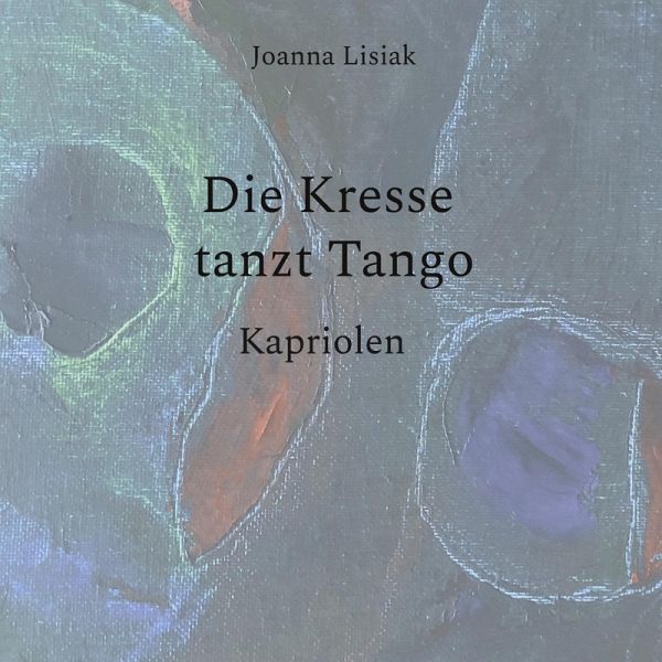 Die Kresse tanzt Tango (eBook, ePUB) Die Kresse tanzt Tango (eBook, ePUB)