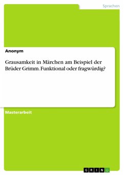 Grausamkeit in Märchen am Beispiel der Brüder Grimm. Funktional oder fragwürdig? (eBook, PDF)