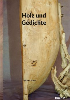 Holz und Gedichte (eBook, ePUB) - Braun, Michael
