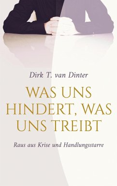 Was uns hindert, was uns treibt (eBook, ePUB) - Dinter, Dirk T. van