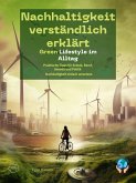Nachhaltigkeit verständlich erklärt - Green Lifestyle im Alltag (eBook, ePUB)