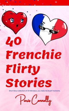 40 Frenchie Flirty Stories (40 Frenchie Series) (eBook, ePUB) - Connolly, Paris