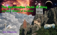 The Marshmallow Clouds of Gloog and Other Wonders of the Galaxy (eBook, ePUB) - Greenhead, Alan