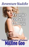 Premio Per Tre Uomini (Avventure nudiste italiano) (eBook, ePUB)