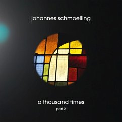 A Thousand Times Part 2 - Schmoelling,Johannes