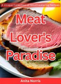 Meat Lover's Paradise: A Unique Collection of Mouthwatering Recipes (eBook, ePUB)