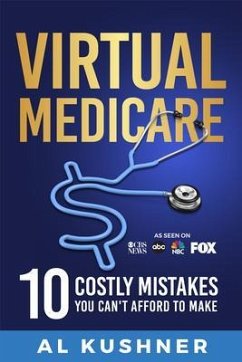 Cover Virtual Medicare -10 Costly Mistakes You Can't Afford to Make (eBook, ePUB)