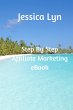 Step By Step Affiliate Marketing Ebook... - Bild 1