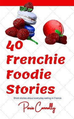 40 Frenchie Foodie Stories (40 Frenchie Series) (eBook, ePUB) - Connolly, Paris
