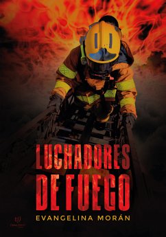 Luchadores de fuego (eBook, ePUB) - Moran, Evangelina