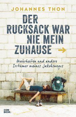 Der Rucksack war nie mein Zuhause (eBook, ePUB) - Thon, Johannes