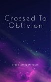 Crossed To Oblivion (eBook, ePUB)