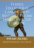 Three Delicious Lamb Chop Recipes from Hersonissos Greece (eBook, ePUB)