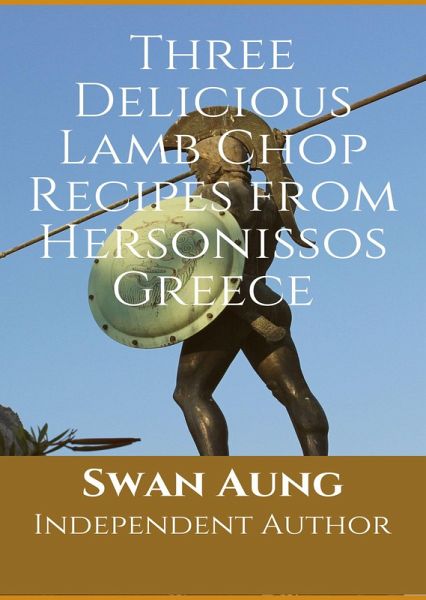Three Delicious Lamb Chop Recipes from Hersonissos Greece (eBook, ePUB) Three Delicious Lamb Chop Recipes from Hersonissos Greece (eBook, ePUB)