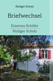 Briefwechsel Erasmus Schöfer-Rüdiger Scholz (eBook, ePUB)