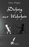 Dichtig zur Wahrheit (eBook, ePUB) Dichtig zur Wahrheit (eBook, ePUB)