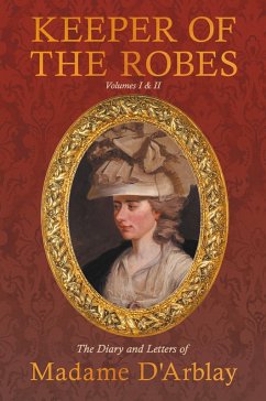 Keeper of the Robes - The Diary and Letters of Madame D'Arblay (eBook, ePUB) - Burney, Fanny